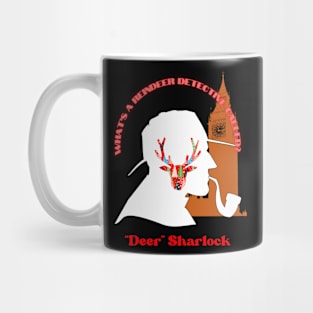 Who Needs Sharlock When You Have This Detective? Mug
